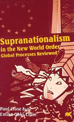 Supranationalism in the New World Order on Hardback by Paul Close