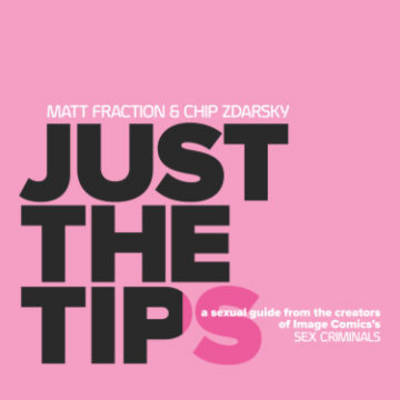 Just the Tips by Matt Fraction image