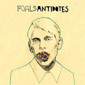 Antidotes by Foals Antidotes by Foals