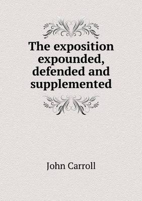 Exposition Expounded, Defended and Supplemented image