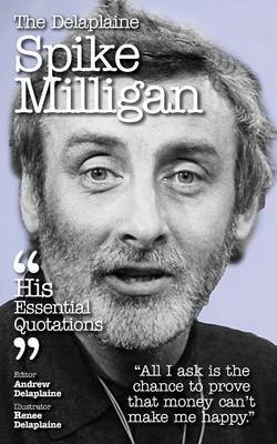 Delaplaine Spike Milligan - His Essential Quotations by Andrew Delaplaine image