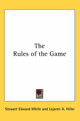 The Rules of the Game by Stewart Edward White image