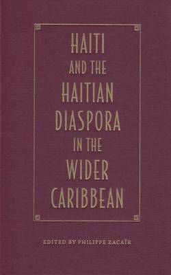 Haiti and the Haitian Diaspora in the Wider Caribbean on Hardback