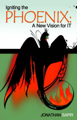 Igniting the Phoenix: A New Vision for It on Paperback by Jonathan Sapir