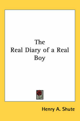The Real Diary of a Real Boy by Henry A Shute image