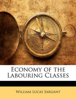 Economy of the Labouring Classes by William Lucas Sargant image
