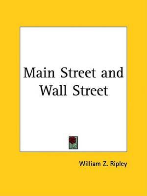 Main Street and Wall Street (1929) by William Z Ripley image