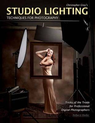 Studio Lighting Techniques For Photography by Christopher Grey image