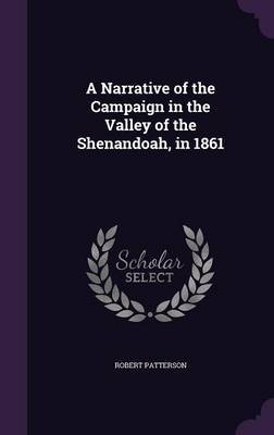 A Narrative of the Campaign in the Valley of the Shenandoah, in 1861 by Robert Patterson image