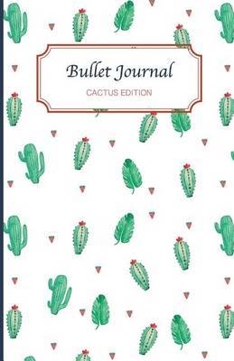 Bullet Journal. Cactus Edition on Paperback by Bullet Journal