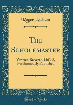 The Scholemaster by Roger Ascham image