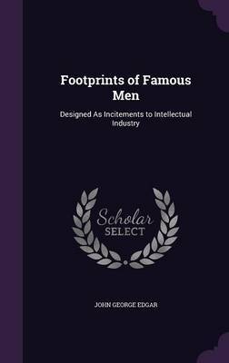 Footprints of Famous Men by John George Edgar image