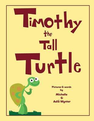 Timothy the Tall Turtle on Paperback by Michelle Wynter