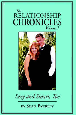 The Relationship Chronicles, Volume 1: Sexy and Smart, Too by Sean Byerley image