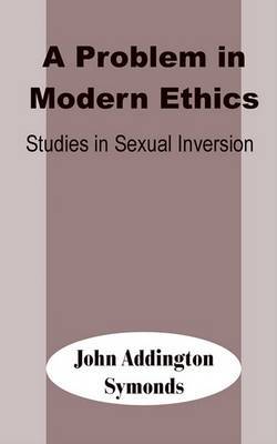 A Problem in Modern Ethics: Studies in Sexual Inversion by John Addington Symonds image