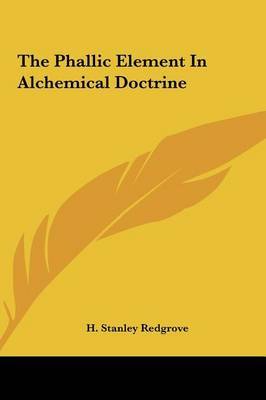 The Phallic Element in Alchemical Doctrine on Hardback by H.Stanley Redgrove