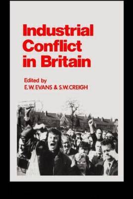Industrial Conflict in Britain by S. W Creigh image