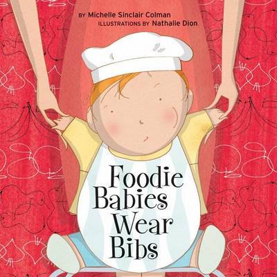 Foodie Babies Wear Bibs by Michelle Sinclair Colman image