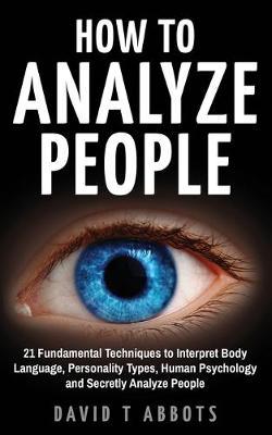 How To Analyze People by David T Abbots image