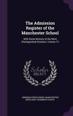 The Admission Register of the Manchester School by Jeremiah Finch Smith image