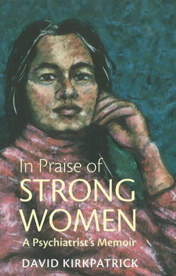 In Praise of Strong Women by David Kirkpatrick image
