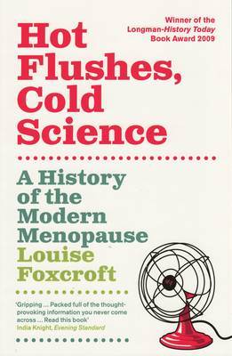 Hot Flushes, Cold Science by Louise Foxcroft