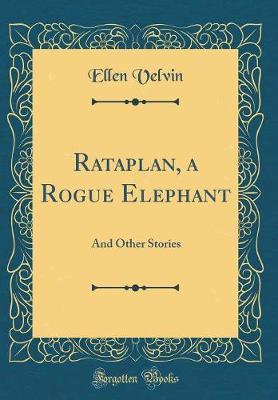 Rataplan, a Rogue Elephant by Ellen Velvin image