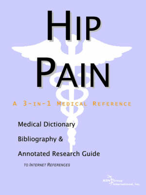 Hip Pain - A Medical Dictionary, Bibliography, and Annotated Research Guide to Internet References image