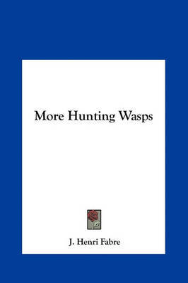 More Hunting Wasps by Jean Henri Fabre image