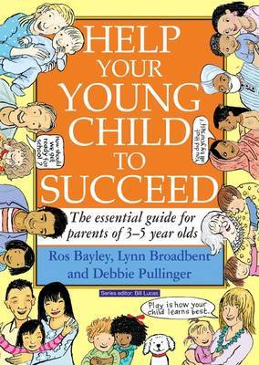 Help Your Young Child to Succeed: The Essential Guide for Parents of 3-5 Year Olds by Ros Bayley image