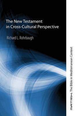 The New Testament in Cross-Cultural Perspective by Richard L. Rohrbaugh image