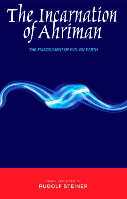 The Incarnation of Ahriman by Rudolf Steiner image