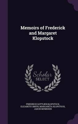 Memoirs of Frederick and Margaret Klopstock by Friedrich Gottlieb Klopstock image