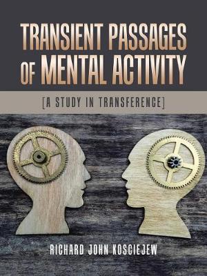 Transient Passages of Mental Activity by Richard John Kosciejew image