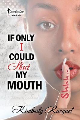 If Only I Could Shut My Mouth by Kimberly Racquel image