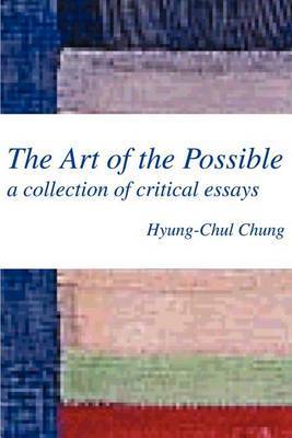 The Art of the Possible: A Collection of Critical Essays by Hyung-Chul Chung image