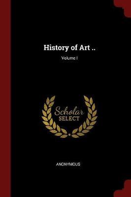 History of Art ..; Volume I image