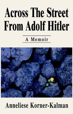 Across the Street from Adolf Hitler by Anneliese Korner-Kalman image