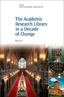 The Academic Research Library in A Decade of Change by Reg Carr image