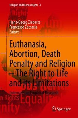 Euthanasia, Abortion, Death Penalty and Religion - The Right to Life and its Limitations image
