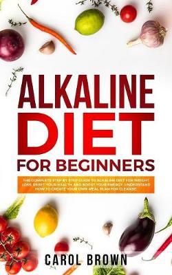 Alkaline Diet For Beginners by Carol Brown image