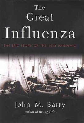 The Great Influenza: The Epic Story of the 1918 Pandemic by John M Barry image