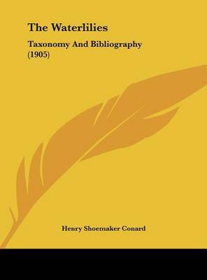 The Waterlilies: Taxonomy and Bibliography (1905) by Henry Shoemaker Conard image