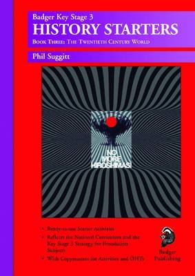 KS3 History Starters: Year 9: The Twentieth Century World by Phil Suggitt image