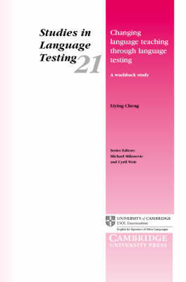 Changing Language Teaching Through Language Testing: A Washback Study on Hardback by Liying Cheng