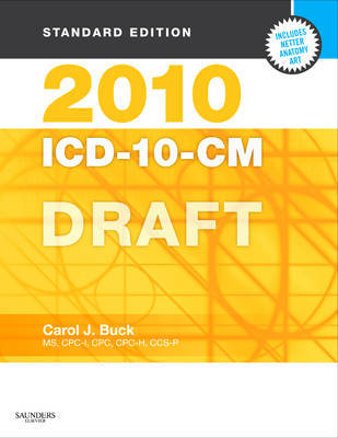 2010 ICD-10-CM Draft, Standard Edition on Paperback by Carol J Buck (Former Program Director, Medical Secretarial Programs, Northwest Technical College, East Grand Forks, MN)