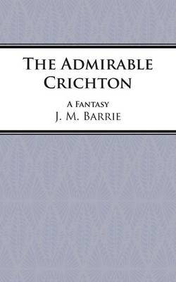 The Admirable Crichton by J.M.Barrie image