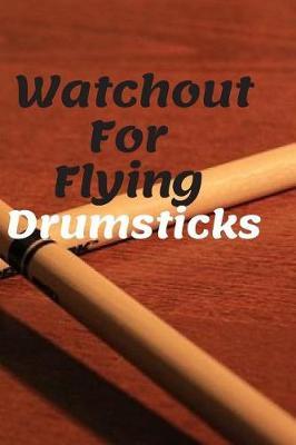 Watchout For Flying Drumsticks by Music Lovers image