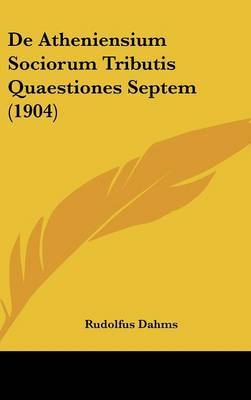 de Atheniensium Sociorum Tributis Quaestiones Septem (1904) by Rudolfus Dahms image