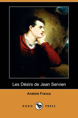 Les Desirs De Jean Servien (Dodo Press) by Anatole France image